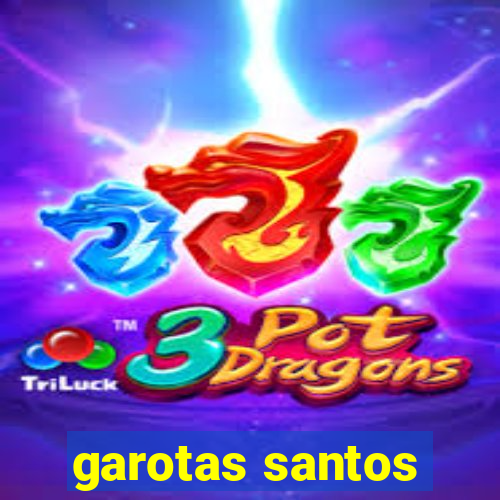 garotas santos